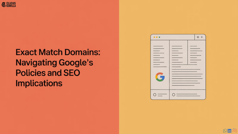 Exact Match Domains: Navigating Google’s Policies and SEO Implications