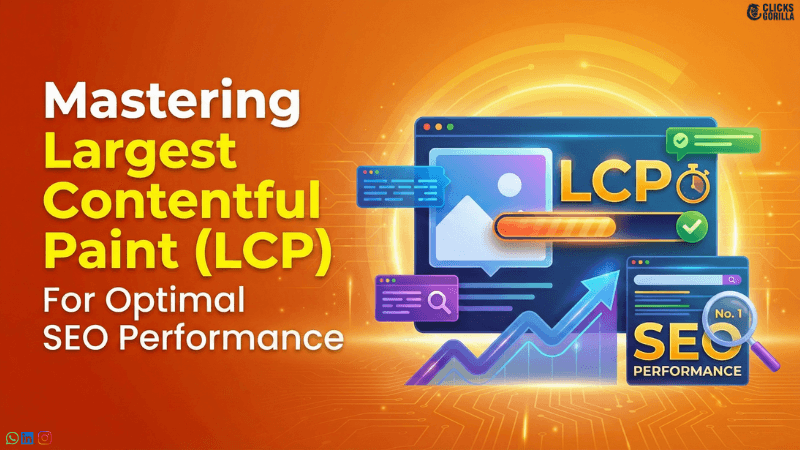 Mastering Largest Contentful Paint LCP For Optimal SEO Performance