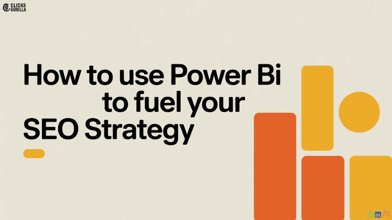 How To Use Power BI to Fuel Your SEO Strategy