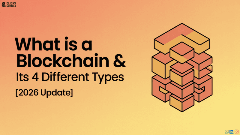 What Is a Blockchain & Its 4 Different Types [2026 Update]