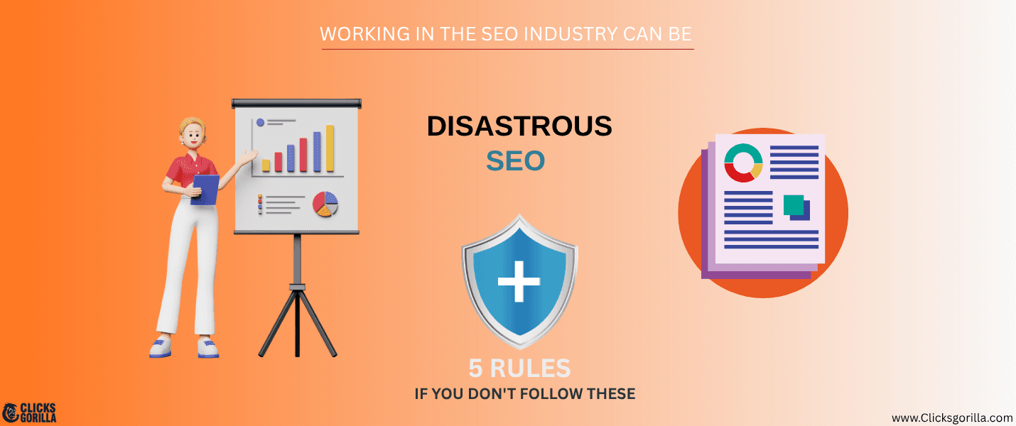 Working in the SEO Industry Can Be Disastrous If You Don’t Follow These 5 Rules